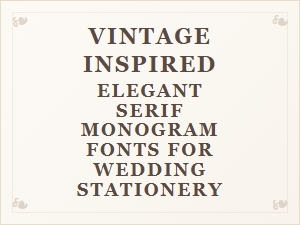 Elegant Vintage Serif Monograms for Wedding Stationery