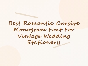 Best Romantic Cursive Monogram Font for Vintage Weddings